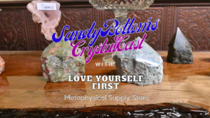 Sandy Bottom's Crystal Cast With Love Yourself First (Metaphysical Supply Store)